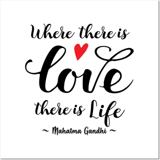 Gandhi Quote - Where there's Love there's Life Posters and Art